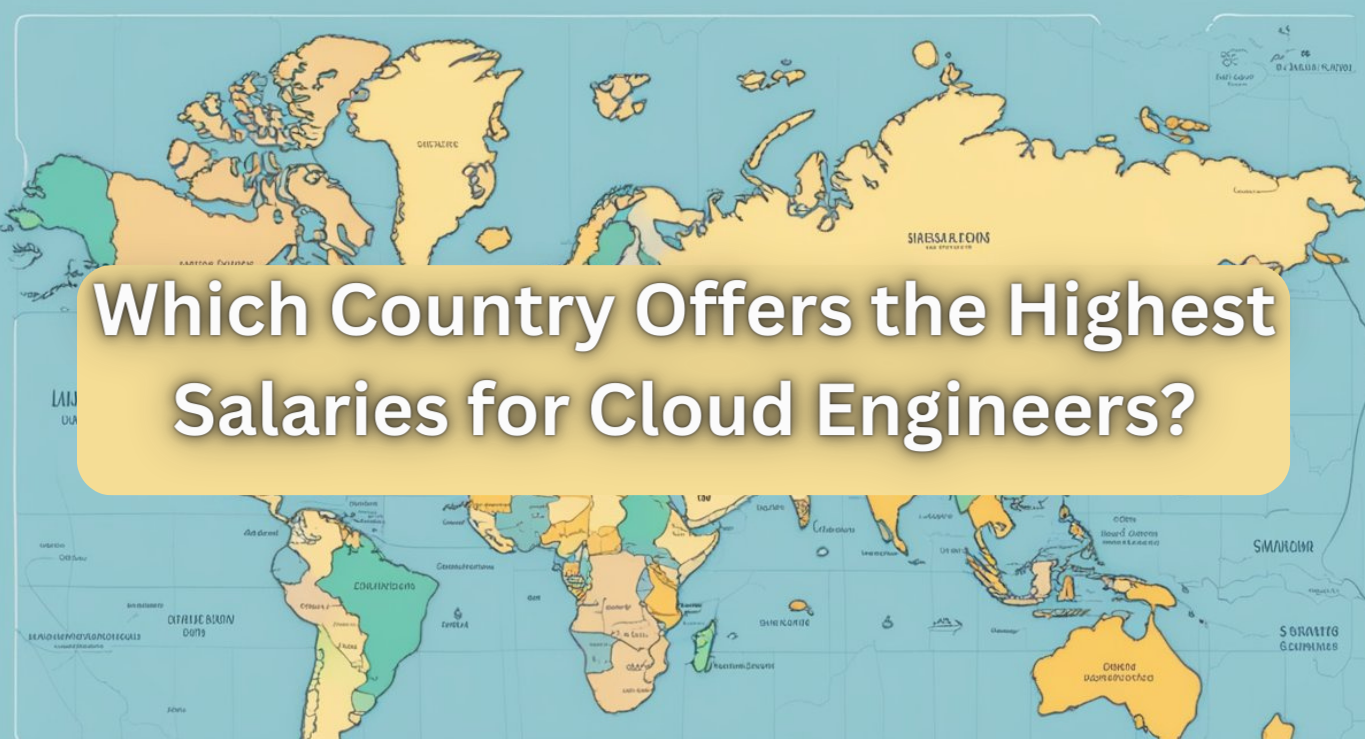 Which Country Offers the Highest Salaries for Cloud Engineers?